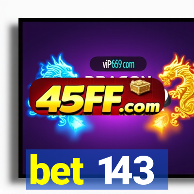bet 143